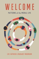 Welcome: Patterns of the Moral Life B0F78HRNRN Book Cover