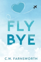 Fly Bye B09X4GNF9C Book Cover