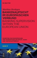 Bankenaufsicht Im Europaischen Verbund (Schriften Zum Europaischen Und Internationalen Privat-, Bank- Und Wirtschaftsrecht) (German Edition) 389949816X Book Cover