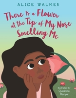 There Is a Flower at the Tip of My Nose Smelling Me 0063089912 Book Cover
