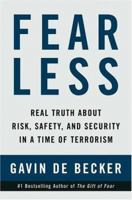 Fear Less: Real Truth About Risk, Safety, and Security in a Time of Terrorism 0316085960 Book Cover