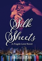 Silk Sheets (Fragile Love #2) 0648362744 Book Cover