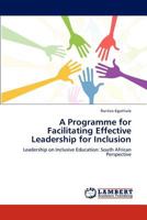 A Programme for Facilitating Effective Leadership for Inclusion 3659135682 Book Cover