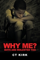 Why Me?: Boys are molested too 1665564261 Book Cover