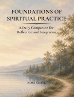 Foundations of Spiritual Practice: A Daily Companion for Reflection and Integration B0H6SXKKLD Book Cover