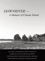 DOWNRIVER - A Memoir of Choate Island 0999295918 Book Cover