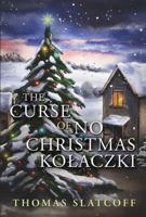 The Curse of No Christmas Kolaczki 099715067X Book Cover