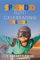 Splendid Agony: Celebrating Dyslexia B0BFV26QDL Book Cover