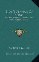 Zion's Service of Song: Its Importance, Improvement and Posture 1104535319 Book Cover