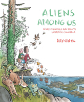 Aliens Among Us: Invasive Animals and Plants in British Columbia 0772668531 Book Cover