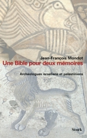 Une bible pour deux mémoires. Archéologues israéliens et palestiniens 2234058716 Book Cover