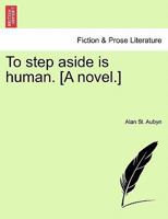 To step aside is human. [A novel.] 1241199914 Book Cover