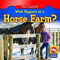 What Happens at a Horse Farm? 0836893735 Book Cover