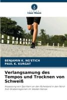 Verlangsamung des Tempos und Trocknen von Schweiß (German Edition) 620806127X Book Cover