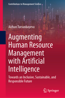 Augmenting Human Resource Management with Artificial Intelligence: Towards an Inclusive, Sustainable, and Responsible Future 3031752651 Book Cover