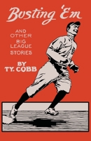 Busting 'em: And Other Big League Stories 1015984711 Book Cover
