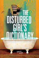The Disturbed Girl's Dictionary 1512439762 Book Cover