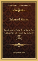 Edouard Manet: Conference Faite A La Salle Des Capucines Le Mardi 22 Janvier 1884 (1884) 1160775435 Book Cover