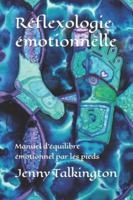 Réflexologie émotionnelle: Manuel d’équilibre émotionnel par les pieds B0G48DVG44 Book Cover