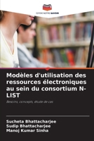 Modèles d'utilisation des ressources électroniques au sein du consortium N-LIST (French Edition) 6209818455 Book Cover