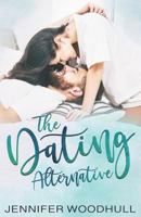 The Dating Alternative 1731491727 Book Cover