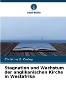 Stagnation und Wachstum der anglikanischen Kirche in Westafrika (German Edition) 6630248708 Book Cover