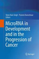 MicroRNA in Development and in the Progression of Cancer 1489980644 Book Cover