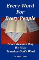Every Word for Every People: Seven Reasons Why We Must Translate God's Word 1977538118 Book Cover
