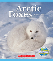 Arctic Foxes (Nature's Children) 0531127133 Book Cover