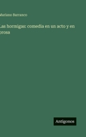 Las hormigas: comedia en un acto y en prosa 3368036009 Book Cover