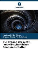 Die Organe der nicht-landwirtschaftlichen Genossenschaften (German Edition) 6206937402 Book Cover