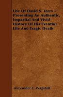 Life of David S. Terry 1445540959 Book Cover