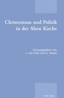 Christentum Und Politik In der Alten Kirche 904292165X Book Cover