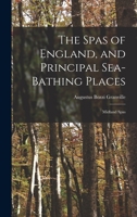 The Spas of England, and Principal Sea-Bathing Places: Midland Spas 1019052600 Book Cover