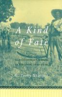 A Kind of Fate: Agricultural Change in Virginia, 1861-1920 0813825695 Book Cover