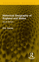 Historical Geography of England and Wales: South Britain 1041124511 Book Cover