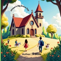 Jensen's Big Brave Day: A heartwarming story about courage, kindness, and God's presence on a big first day! B0FN21F317 Book Cover