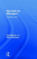 Big Data for Managers: Creating Value 1138593060 Book Cover