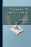 The Works Of Samuel Hopkins; Volume 3 1021860360 Book Cover