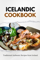 Icelandic Cookbook: Traditional Authentic Recipes from Iceland B0CLZ529DH Book Cover