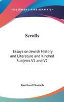 Scrolls: Essays On Jewish History And Literature And Kindred Subjects V1 And V2 1162808365 Book Cover