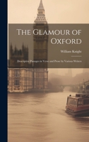 The Glamour of Oxford; Descriptive Passages in Verse and Prose by Various Writers 1022043560 Book Cover