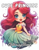 Cute Princess Coloring Book For Kids: 100+ Unique and Beautiful Designs B0CR5CFSL4 Book Cover
