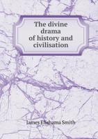 The divine drama of history and civilisation 1146854374 Book Cover