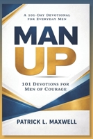 MAN UP: Daily Devotional For Men B0GWJVNCY6 Book Cover