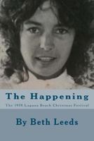 The Happening: The 1970 Laguna Beach Christmas Festival 148125104X Book Cover