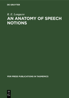 An anatomy of speech notions (PdR Press publications in tagmemics ; 3) 3112329910 Book Cover