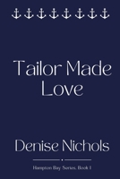 Tailor Made Love: Hampton Bay Series, Book One 1532388101 Book Cover