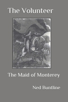 The Volunteer; or, The Maid of Monterey 1678185760 Book Cover