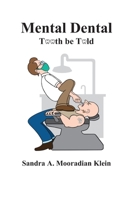 Mental Dental: Tooth be Told B08CGB5FMG Book Cover